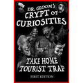Dr. Gloom's Crypt of Curiosities - Take Home Tourist Trap