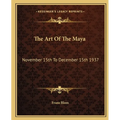 The Art Of The Maya: November 15th To December 15th 1937