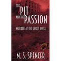 The Pit and the Passion: Murder at the Ghost Hotel