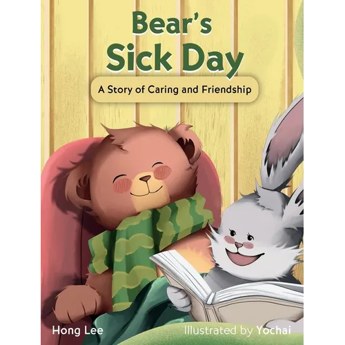 Bear's Sick Day: A Story of Caring and Friendship