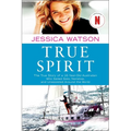 True Spirit: The True Story of a 16-Year-Old Australian Who Sailed Solo, Nonstop, and Unassisted Around the World