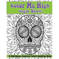 Color Me High: Sugar Skulls: Dia de los Muertos