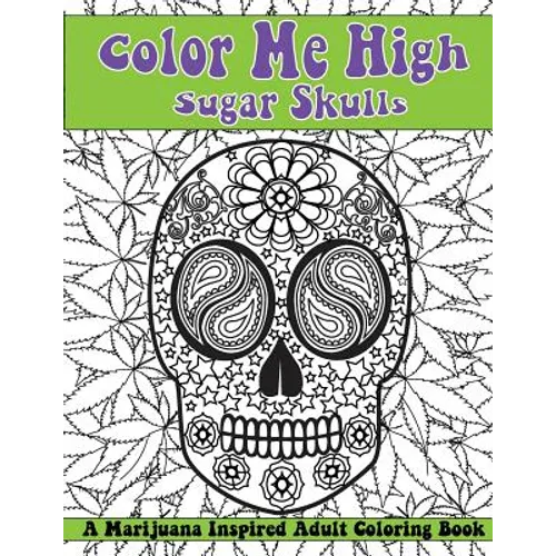 Color Me High: Sugar Skulls: Dia de los Muertos