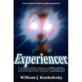 Experiencer: Raised in Two Worlds