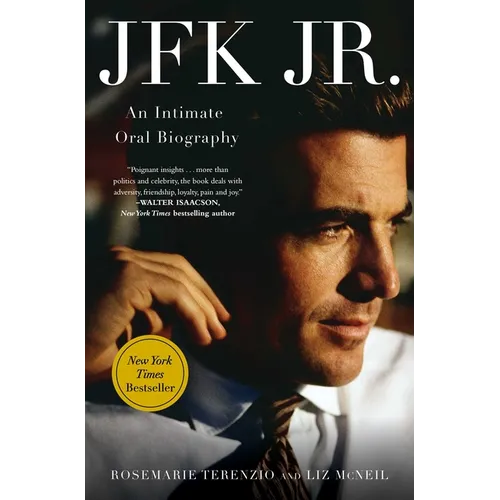 JFK Jr.: An Intimate Oral Biography