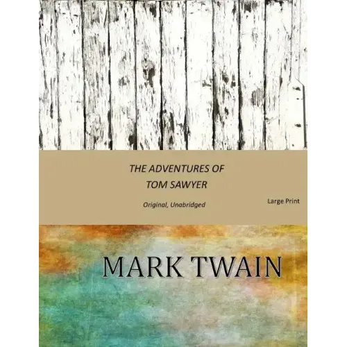The Adventures of Tom Sawyer: Original, Unabridged (Large Print)