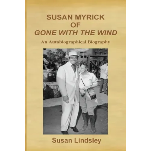 Susan Myrick of Gone With The Wind: An Autobiographical Biography
