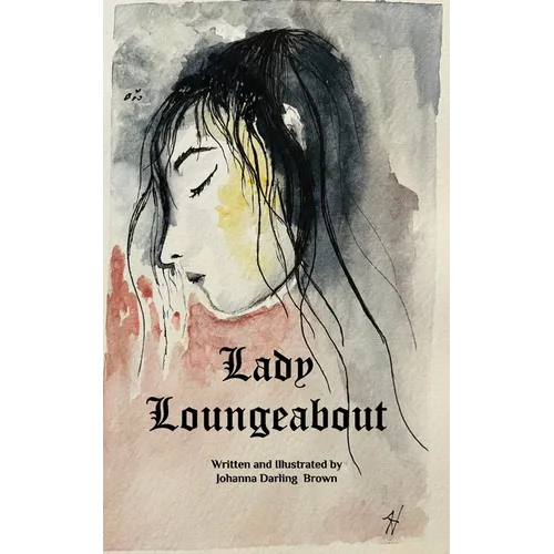 Lady Loungeabout: A Fairytale for Daughters of Eve