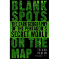 Blank Spots on the Map: The Dark Geography of the Pentagon's Secret World