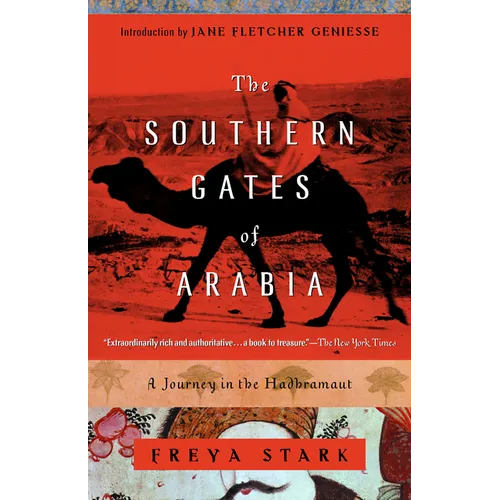 The Southern Gates of Arabia: A Journey in the Hadhramaut