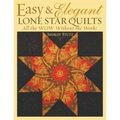 Easy & Elegant Lone Star Quilts: All the Wow Without the Work!