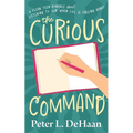 The Curious Command: A Clean Teen Romance About Listening to God When Life Is Falling Apart
