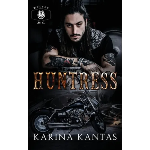Huntress: Love and revenge entwine in this dark MC romance