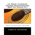 J.S. Bach, Classical Guitar Transcription BWV 911 Fugue Pt.1: Solo Classical Guitar
