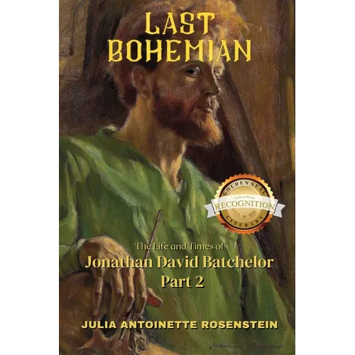 Last Bohemian: The Life and Times of Jonathan David Batchelor Part 2
