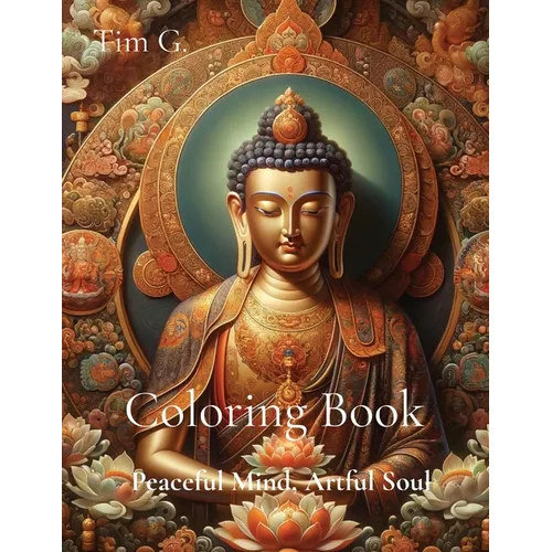 Coloring Book: Peaceful Mind, Artful Soul