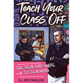Teach Your Class Off: The Real Rap Guide to Teaching
