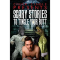 Scary Stories To Tingle Your Butt: 7 Tales Of Gay Terror