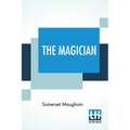 The Magician: A Novel, Together With A Fragment Of Autobiography