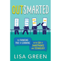 Outsmarted: The Changing Face of Learning in the Era of Smartphones and Technology