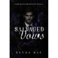 Salvaged Vows: A Dark Billionaire Romance Novella