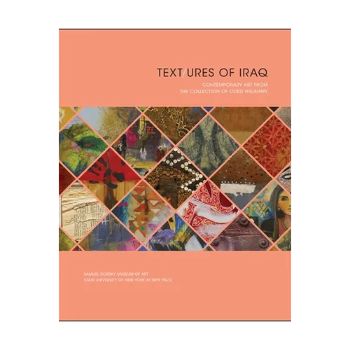 Text/ures of Iraq: Contemporary Art from the Collection of Oded Halahmy