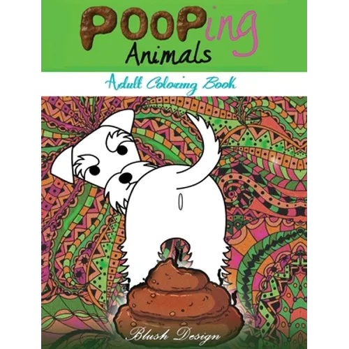 Pooping Animals: Adult Coloring Book
