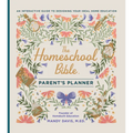 The Homeschool Bible Parent's Planner: An Interactive Guide to Designing Your Ideal Home Education
