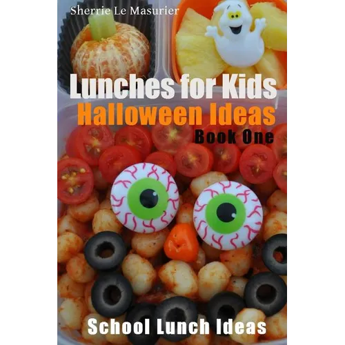 Lunches for Kids: Halloween Ideas - Book One