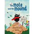 The Mole and the Mound: And the House Underground