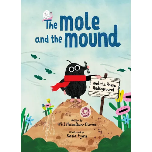The Mole and the Mound: And the House Underground