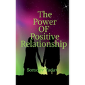 The Power of Positive Relationships