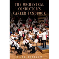 The Orchestral Conductor's Career Handbook