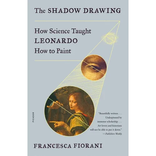 The Shadow Drawing: How Science Taught Leonardo How to Paint