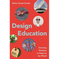 Design Education: Creating Thinkers to Improve the World