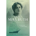 About Miss Ruth: Dreams Lost Destiny Found