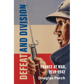 Defeat and Division: France at War, 1939-1942