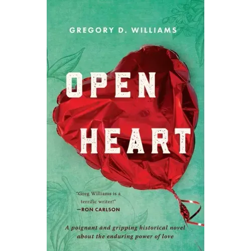 Open Heart: A poignant and gripping historical novel about the enduring power of love