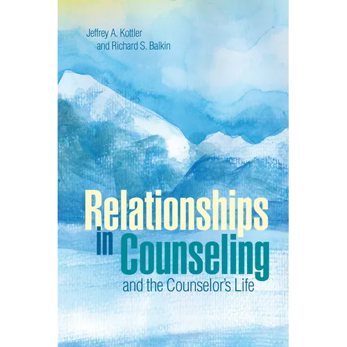 Relationships in Counseling and the Counselor's Life