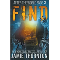 After The World Ends: Find (Book 3)