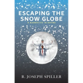 Escaping the Snow Globe: A Narrative in Rhyme