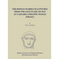 The Roman Marble Sculptures from the Sanctuary of Pan at Caesarea Philippi