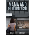Mama and The Lathan's Cafe