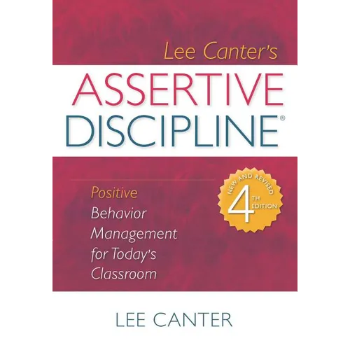 Assertive Discipline: Positive Behavior Management for Today's Classroom