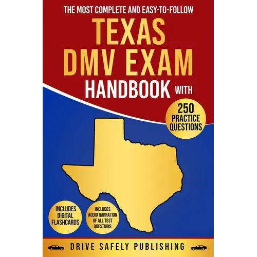 The Most Complete and Easy-to-Follow Texas DMV Exam Handbook with 250 Practice Questions