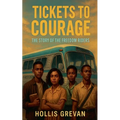 Tickets to Courage: The Story of the Freedom Riders