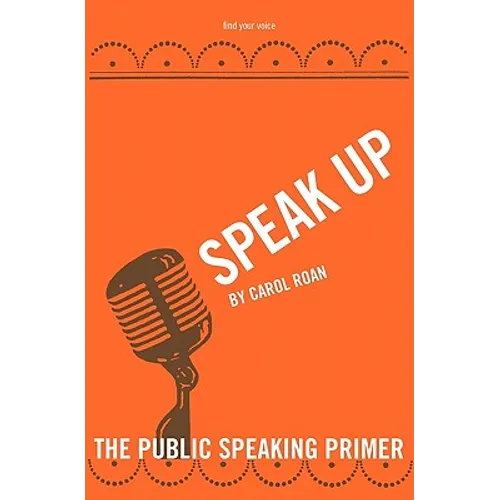 Speak Up: The Public Speaking Primer