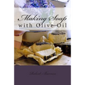 Making Soap: with Olive Oil