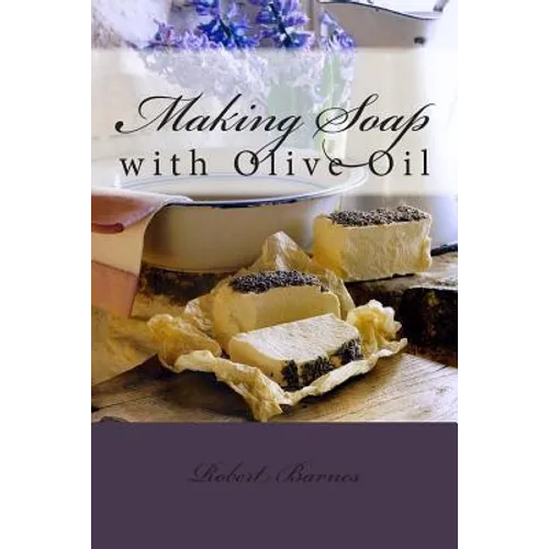 Making Soap: with Olive Oil