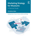 Marketing Strategy for Museums: A Practical Guide